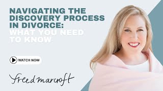 Navigating the Discovery Process in Divorce: What You Need to Know