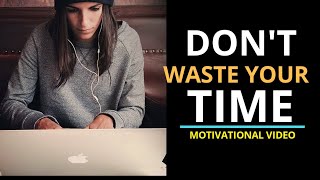 DON'T WASTE TIME - Best Study Motivation for Success & Students (Most Eye Opening Video)