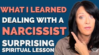What I Learned From Dealing with a Narcissist a Surprising Spiritual Lesson/Lisa A. Romano