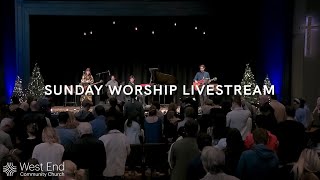 December 1 | 9:00 a.m. Sunday Morning Worship Service Livestream | West End Community Church