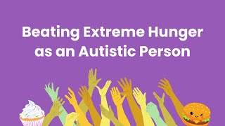 BEATing Extreme Hunger as an Autistic Person w/ former course student Valerie