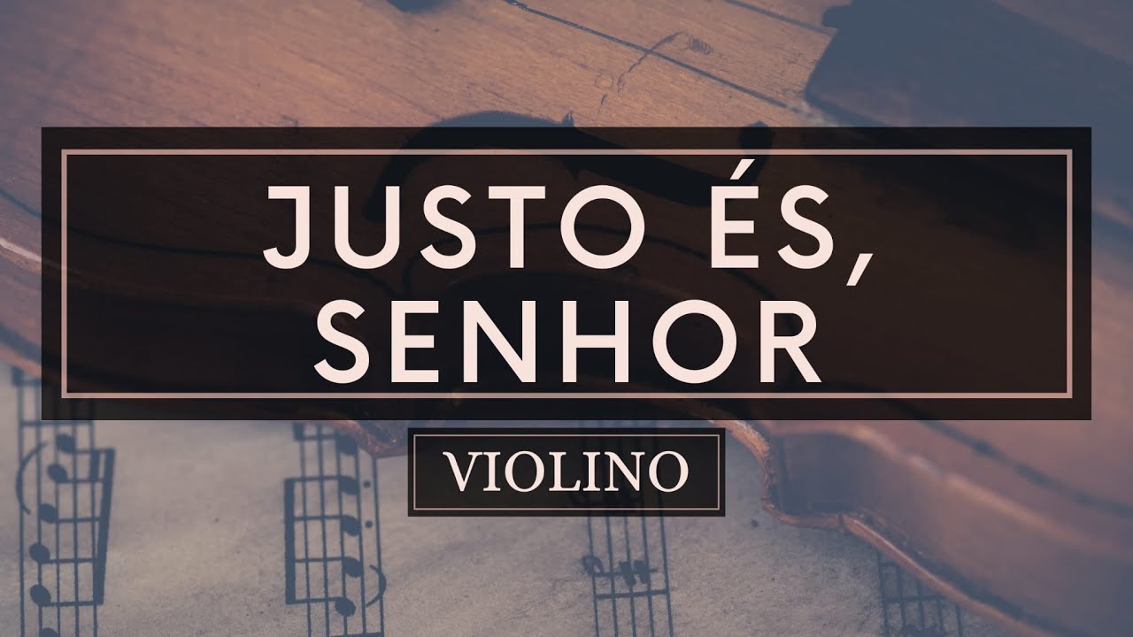 Justo és, Senhor - Partitura Violino - YouTube