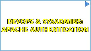 DevOps & SysAdmins: apache authentication