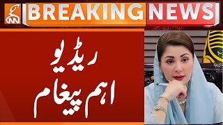 CM Punjab Maryam Nawaz Important Message | Radio | Breaking News | GNN