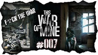 This War of Mine #007 - Ein verdientes Opfer! | German | HD