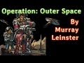 Operation: Outer Space by Murray Leinster, read by Mark Nelson, complete unabridged audiobook