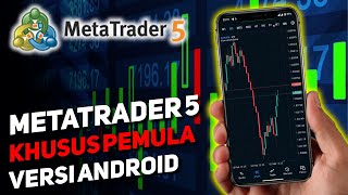 Cara Mudah Trading Menggunakan Metatrader 5 di Android | Pemula Pasti Bisa