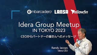 CEO ランディ・ジェイコプスからパートナーの皆様へのメッセージ（Idera Group Meetup in Tokyo 2023より）