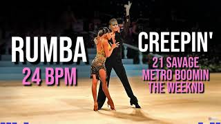 Rumba 24bpm | Creepin' - 21 Savage, Metro Boomin \u0026 The Weeknd | Latin Music Ballroom Dance Remix