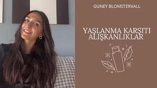 Yaşlanma Karşıtı Alışkanlıklar | Yaşlanmayı Durdurun