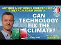 Can Technology Fix the Climate? with Adam Dorr