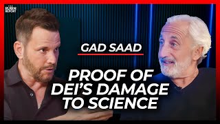 Proof That DEI Is Making Science Dangerous | Gad Saad