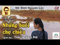 NHỮNG BUỔI CHỢ CHIỀU. Tập 01. NV. Bình Nguyên Lộc. Người đọc: Thái Hoàng Phi