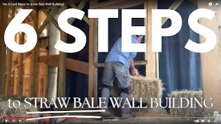 The 6 Easy Steps to Straw Bale Wall Building!