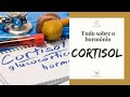 Tudo sobre o hormônio CORTISOL!