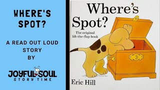 Where's Spot | By Eric Hill | Joyful Soul Story Time | Read Aloud Book | Children's Book |