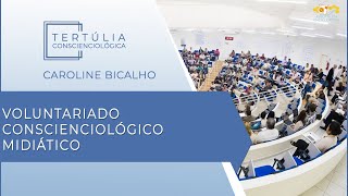 Tertúlia Conscienciologia 6196 - Voluntariado Conscienciológico Midiático (Comunicologia)