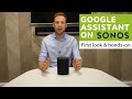 Sonos & Google Assistant | First Look & Hands on
