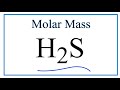 How to find the Molar Mass of H2S: Hydrogen sulfide