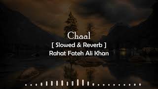Chaal Slowed And Reverb Song  Dr Zeus  Rahat Fateh Ali Khan  Remix Song  #lofisong