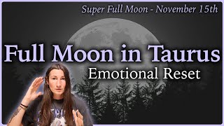 Super Full Moon in Taurus - November 15th - Moon Omens