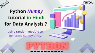 How to use python numpy for data analysis part 6 : python in hindi