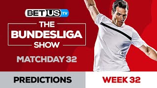 Bundesliga Picks Matchday 32 | Bundesliga Odds, Soccer Predictions & Free Tips