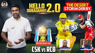 The Desert Storm Derby | CSK vs RCB | Hello Dubai Ahh | #IPL2021 | R Ashwin