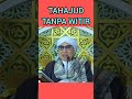 bolehkah sholat tahajud tanpa sholat witir buya yahya