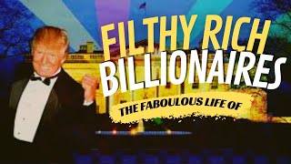 Filthy Rich Billionaires: The Fabulous Life of (2003)
