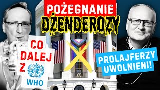 Pożegnanie dżenderozy, uwolnieni prolajferzy i o co mu chodzi z WHO? Ameryka w remoncie