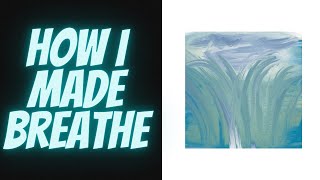 How I Made Breathe - Richard Libretti