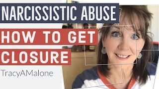 The quest for closure after narcissistic abuse. How to get closure