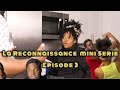 La reconnaissance mini serie Episode 3 / Love / Wid / Rubens / Charly / Shedler / Luss / Del