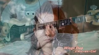 【20160201】Wings Flap - L'Arc~en~Ciel bass cover