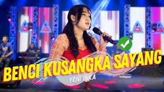 Yeni Inka - Benci Kusangka Sayang (Official Music Video ANEKA SAFARI)