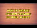 How to import python variable in shell script?