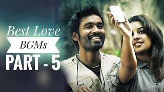 Best Love Background Music (BGM) | Part - 5 | South Indian Movies BGM