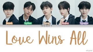 PROJECT 7 - Love Wins All [color coded lyrics \u0026 clean audio ver.]