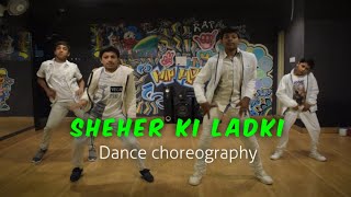 Sheher ki ladki | Khandaani Shafakhana | Dance choreography | Uttam | Badsah | Tanishk Bagchi