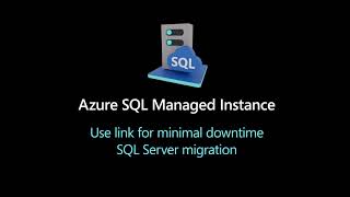 Migrate using MI link: Use link for minimal downtime SQL Server migration