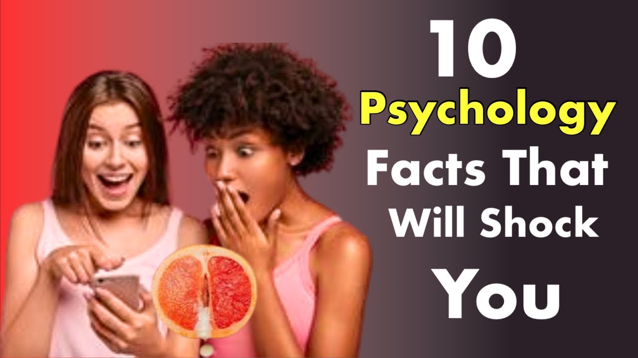 Mind-Blowing 10 Psychology Facts You've Never Heard Before - YouTube