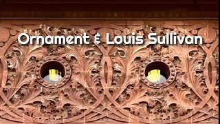 Louis Sullivan & Ornament