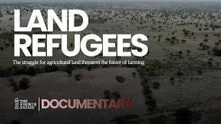 Land Refugees: The struggle for agricultural land threatens the future of farming