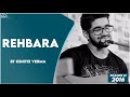 Rehbara Feat. Kshitiz Verma II Official Video ll Namyoho Studios ll