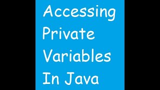 Accessing Private Variables in Java