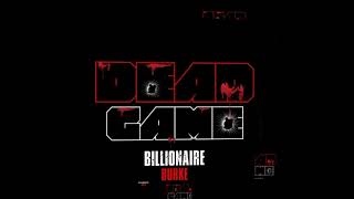 Billionaire Burke - DEAD GAME (AUDIO)