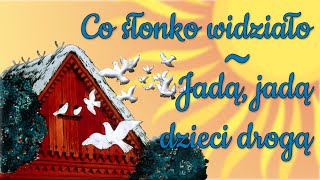 CO SŁONKO WIDZIAŁO / JADĄ, JADĄ DZIECI DROGĄ... [Bajanie na ścianie]