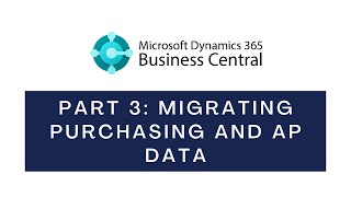 D365 Business Central | Part 3: Migrating Vendors, Purchasing, and AP Information.