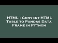 HTML : Convert HTML Table to Pandas Data Frame in Python